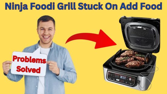 Ninja Foodi Grill Stuck On Add Food