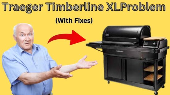 Traeger Timberline XL Problems