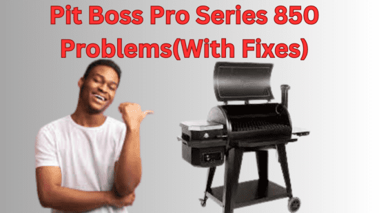 Pit Boss Pro Series 850 Problems