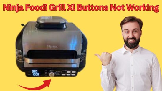 5+ Common Reasons Ninja Foodi Grill Xl Buttons Not Working